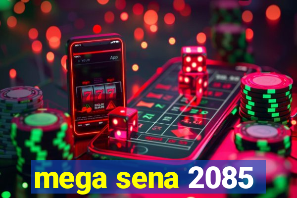 mega sena 2085